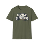 Built For Bleachers T-Shirt