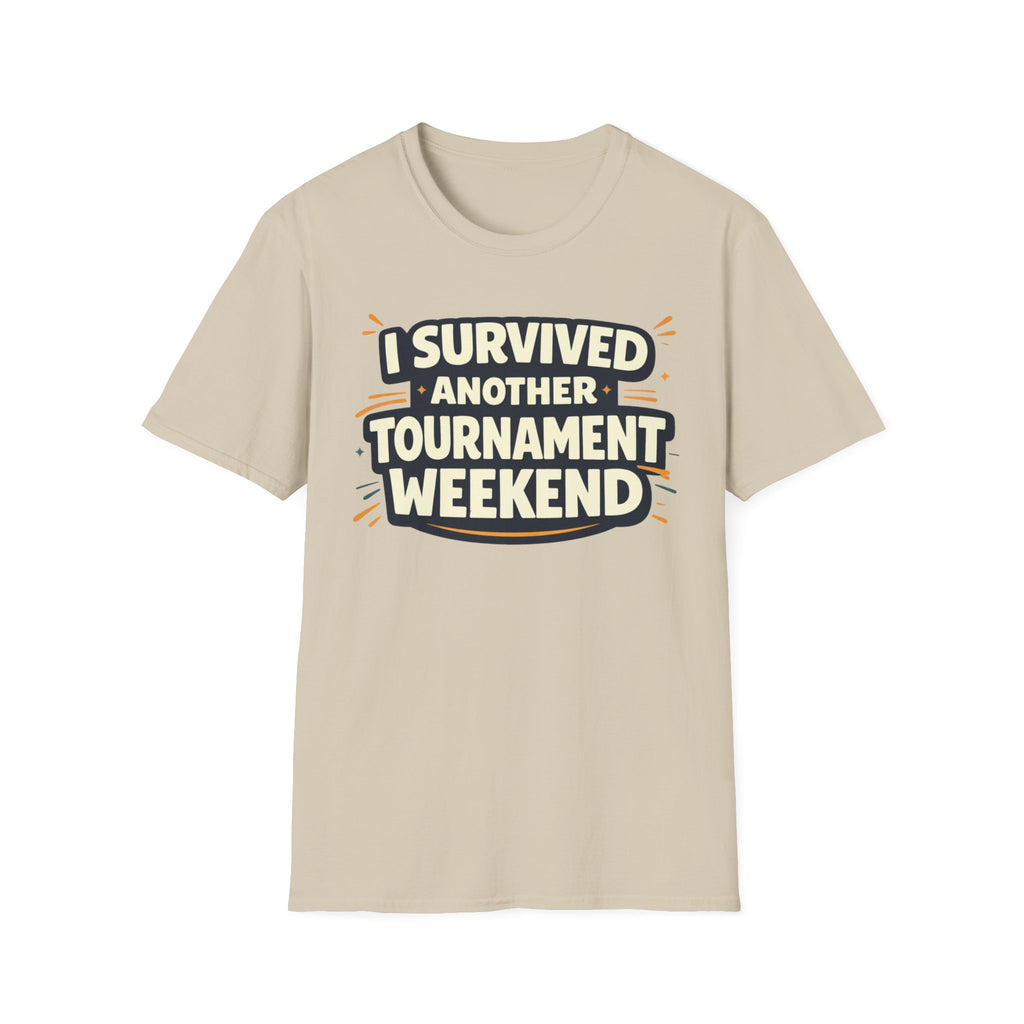 I Survived Another Tournament T-Shirt