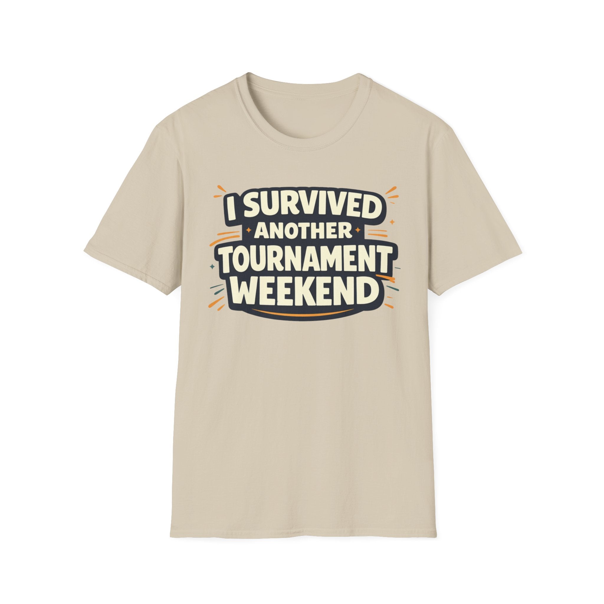 I Survived Another Tournament T-Shirt