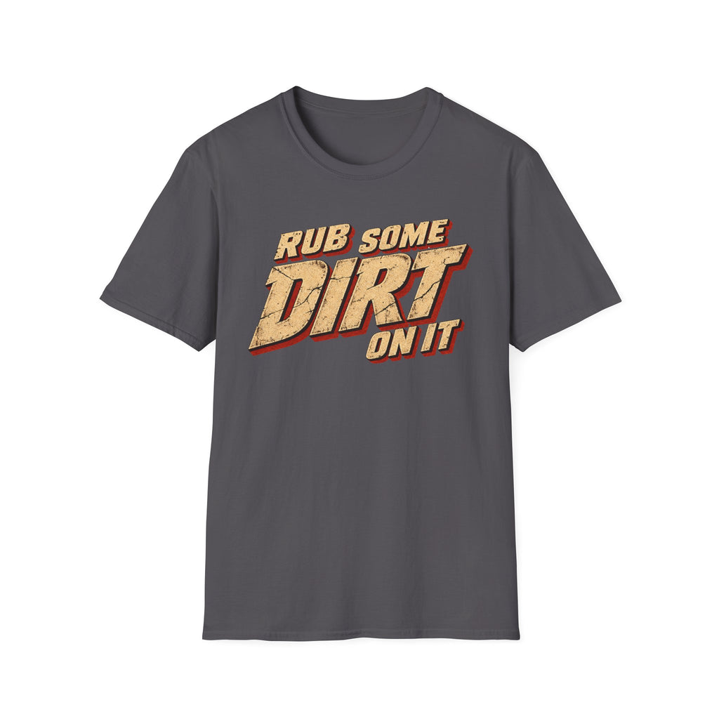Rub Dirt T-Shirt