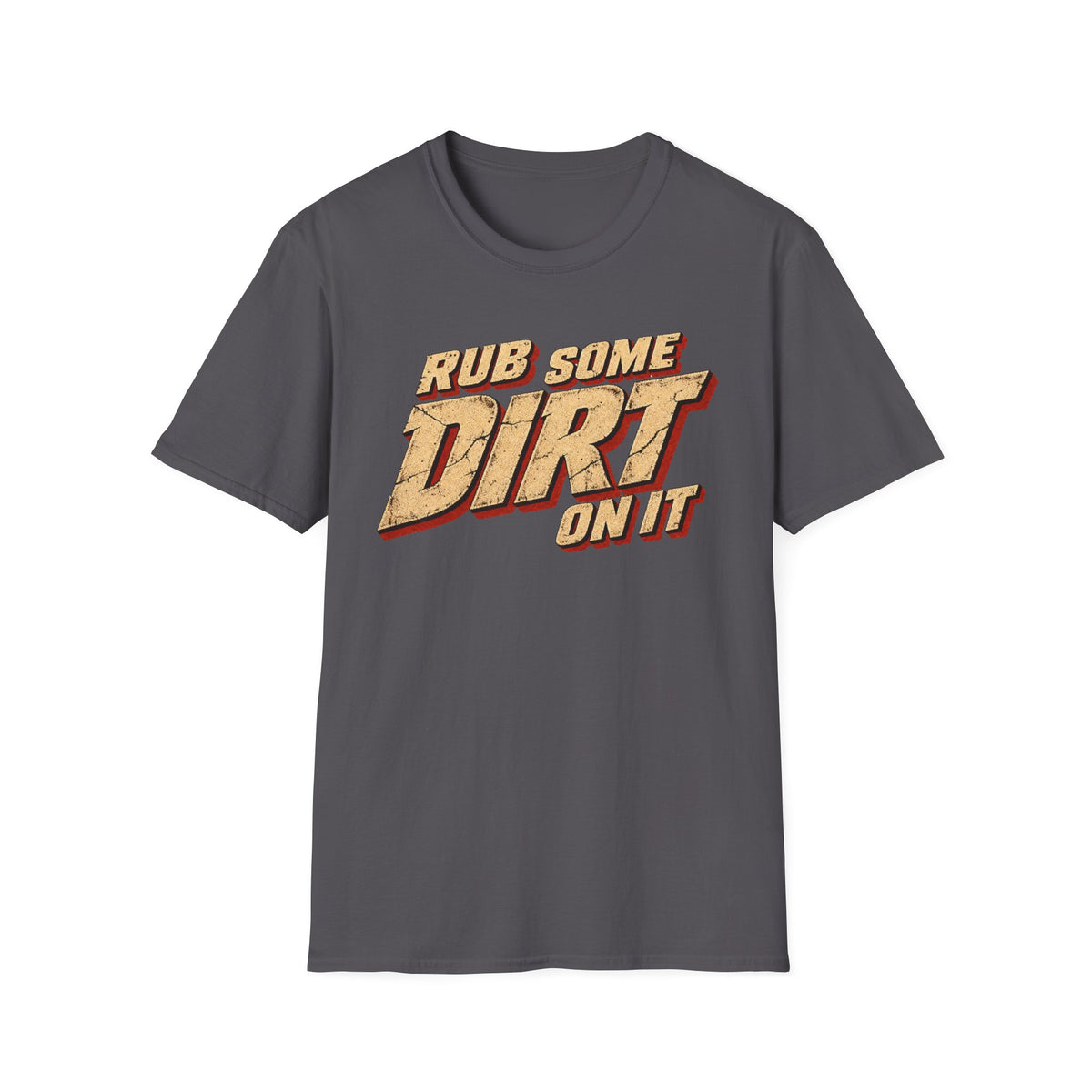Rub Dirt T-Shirt