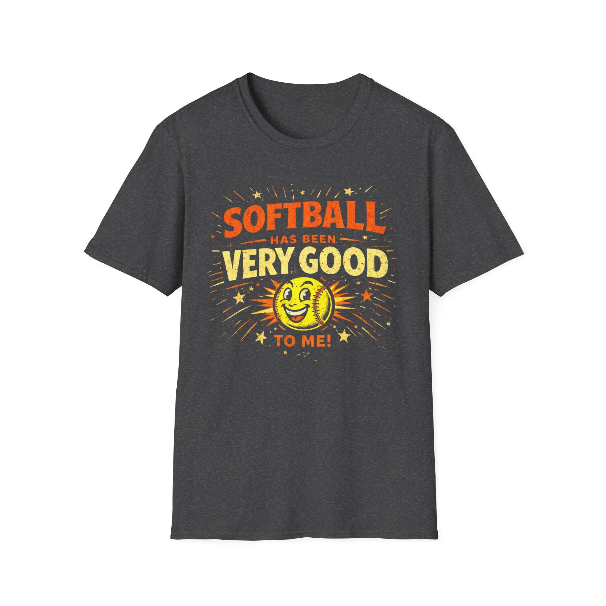 Softball Has Been Very Good To Me T-Shirt