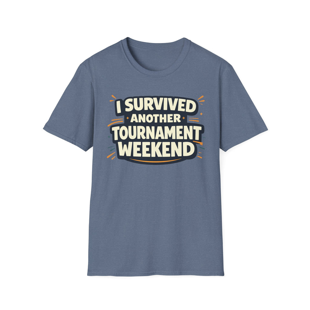 I Survived Another Tournament T-Shirt