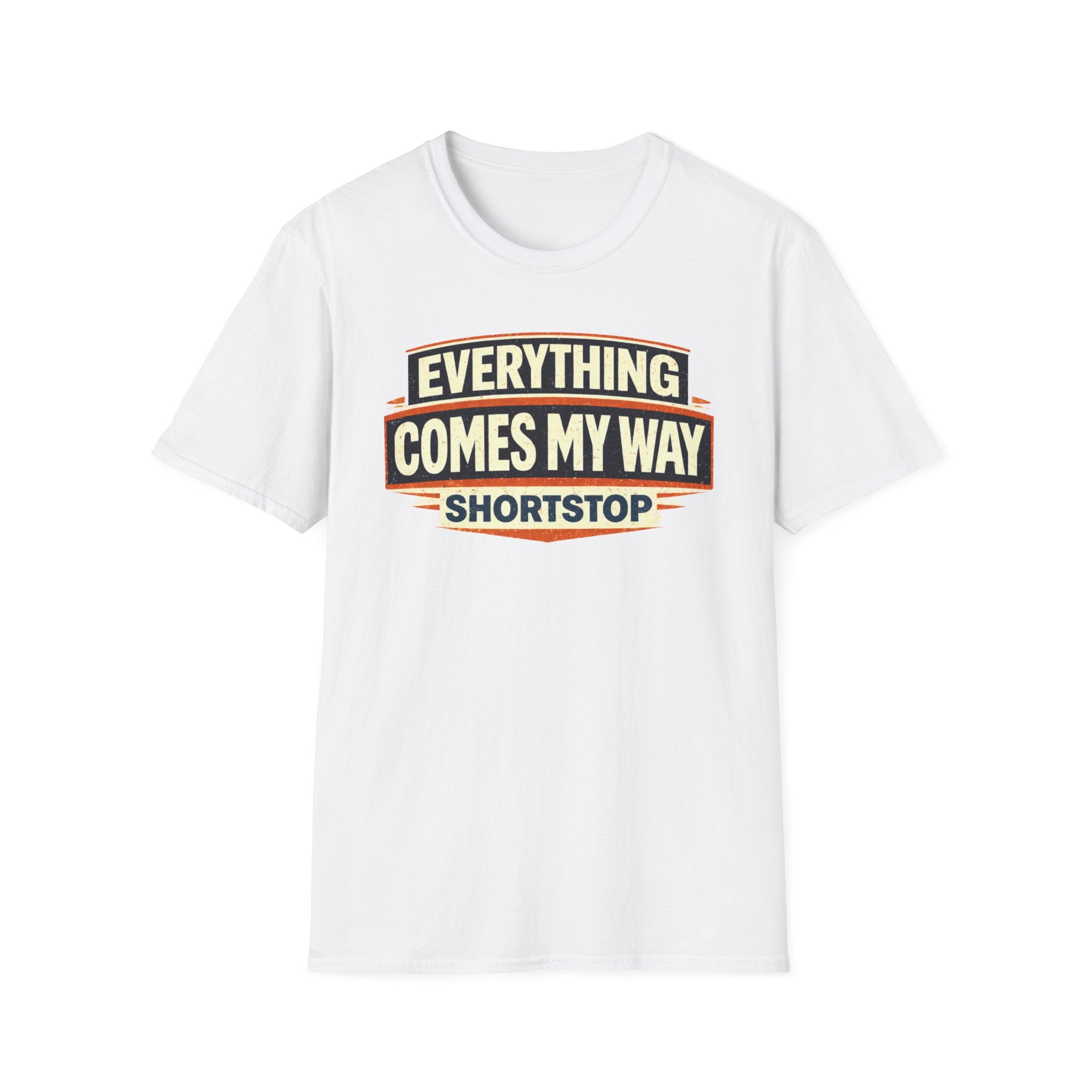 Everything Comes My Way Shortstop T-Shirt
