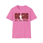Go Big T-Shirt