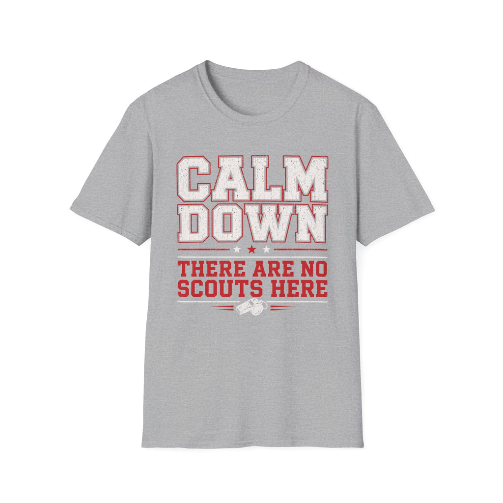 Calm Down No Scouts T-Shirt