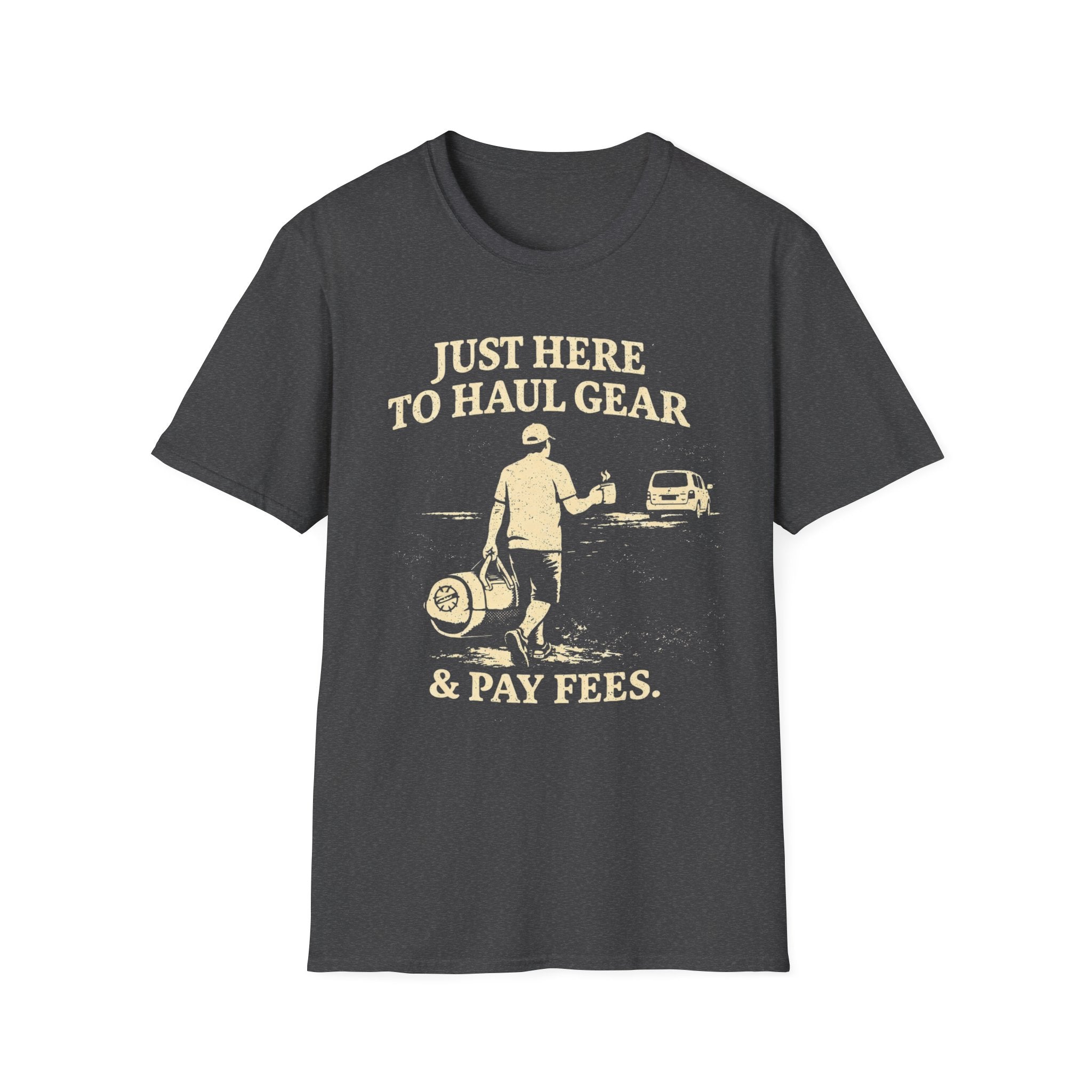 Haul Gear And Pay Fees T-Shirt