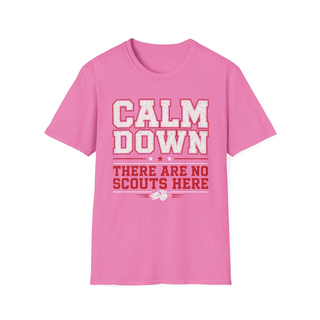 Calm Down No Scouts T-Shirt