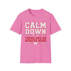 Calm Down No Scouts T-Shirt
