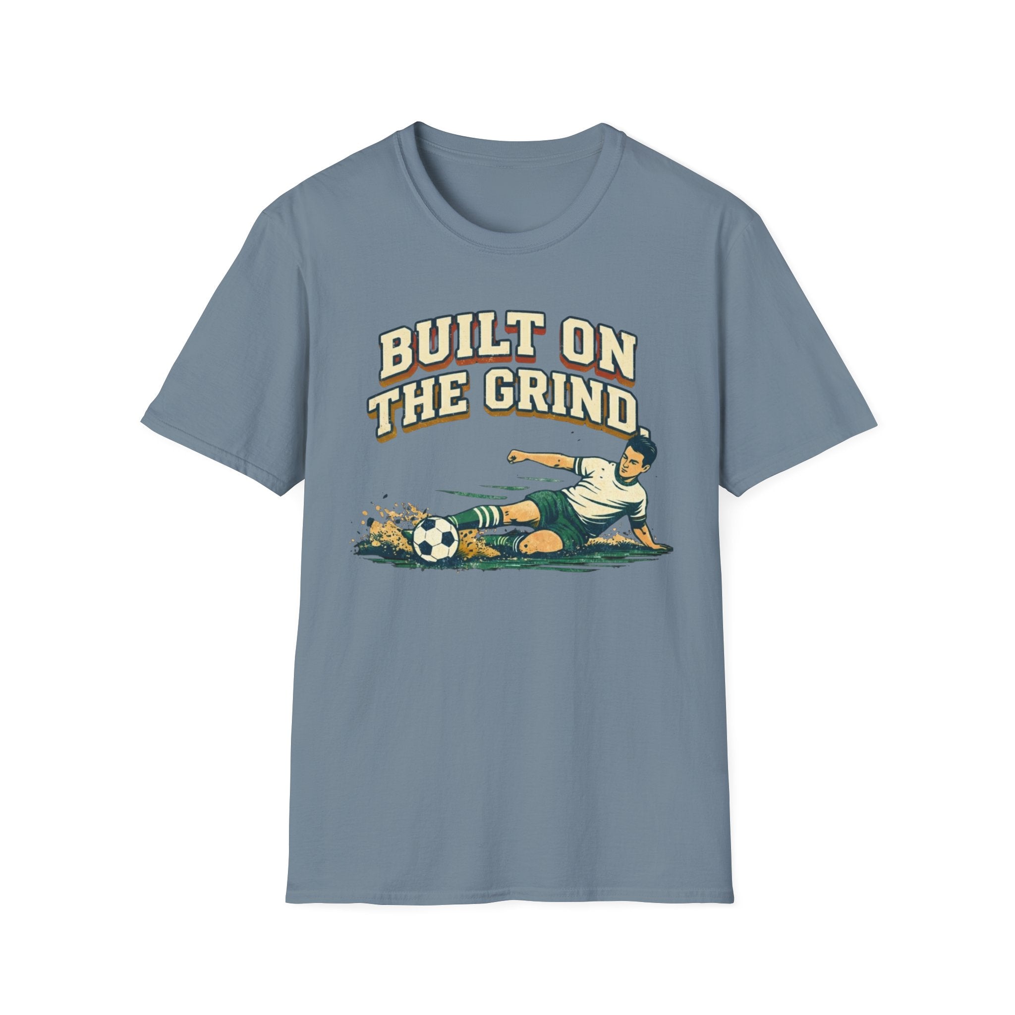 Built On The Grind Soccer T-Shirt