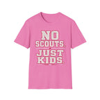 No Scouts Just Kids T-Shirt