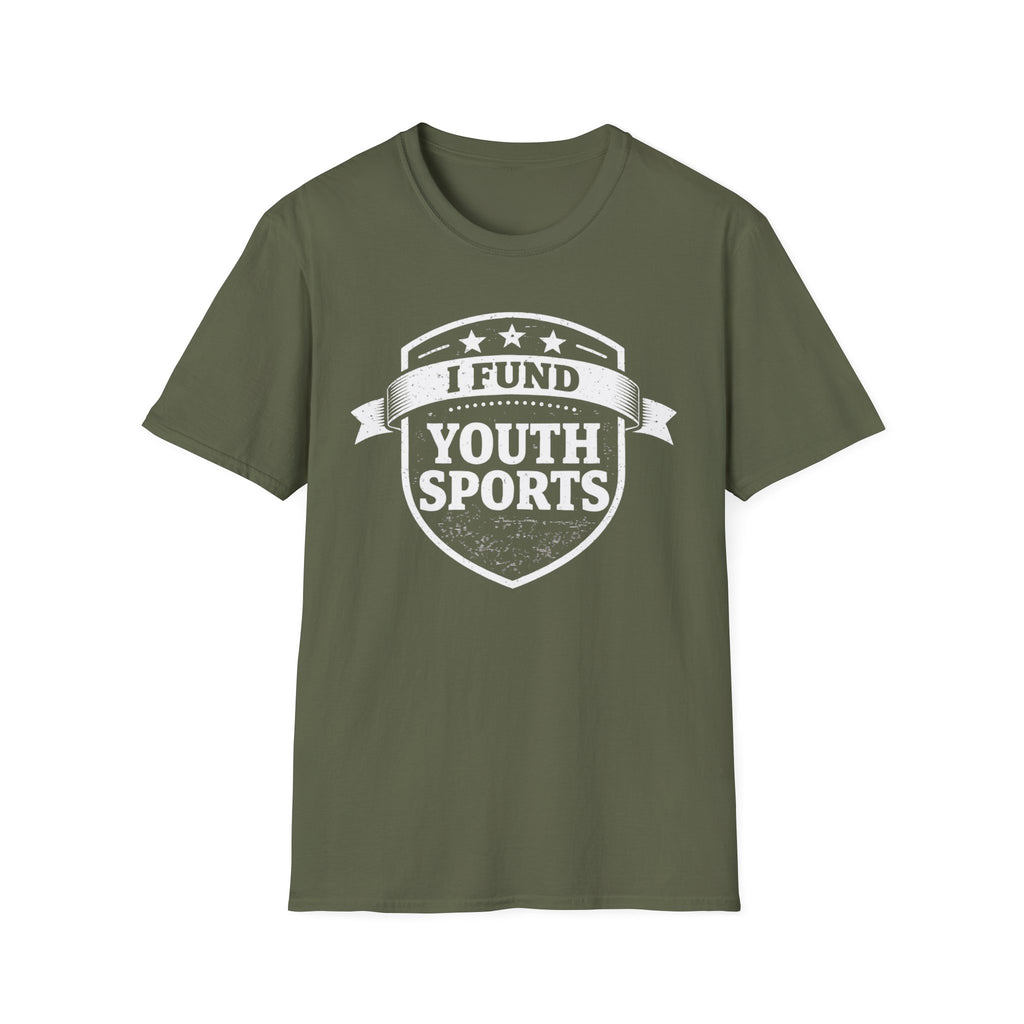 I Fund Youth Sports T-Shirt