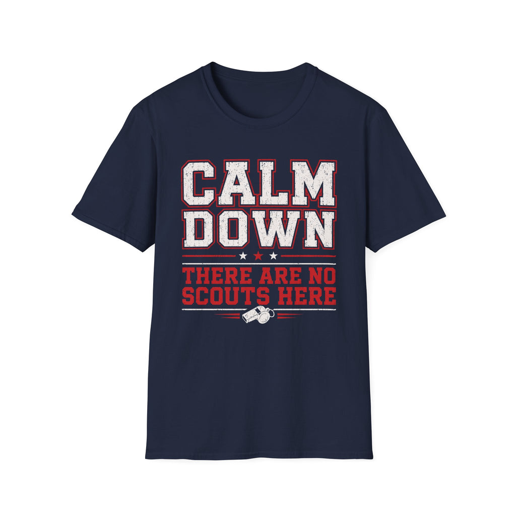 Calm Down No Scouts T-Shirt