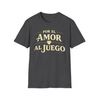 Por El Amor Al Juego T-Shirt