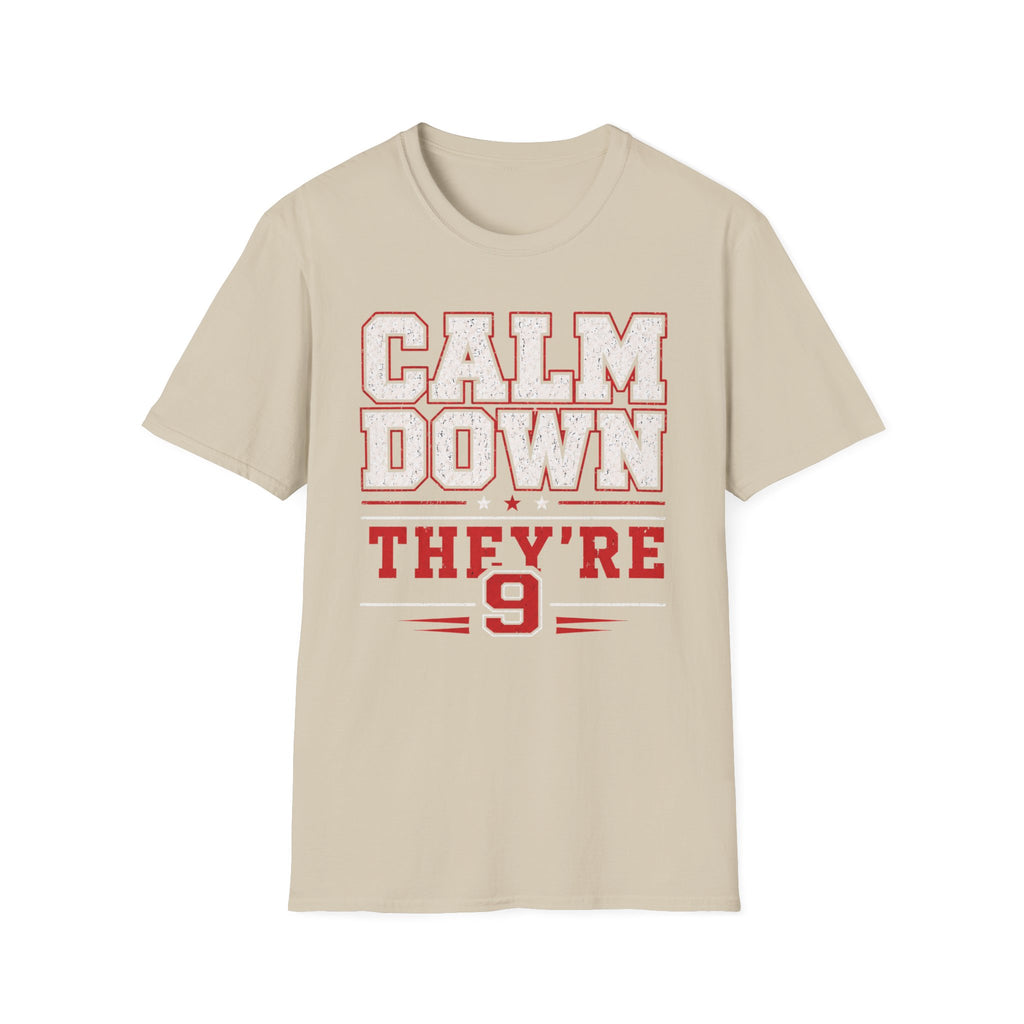 Calm Down They're 9 T-Shirt