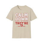 Calm Down They're 9 T-Shirt