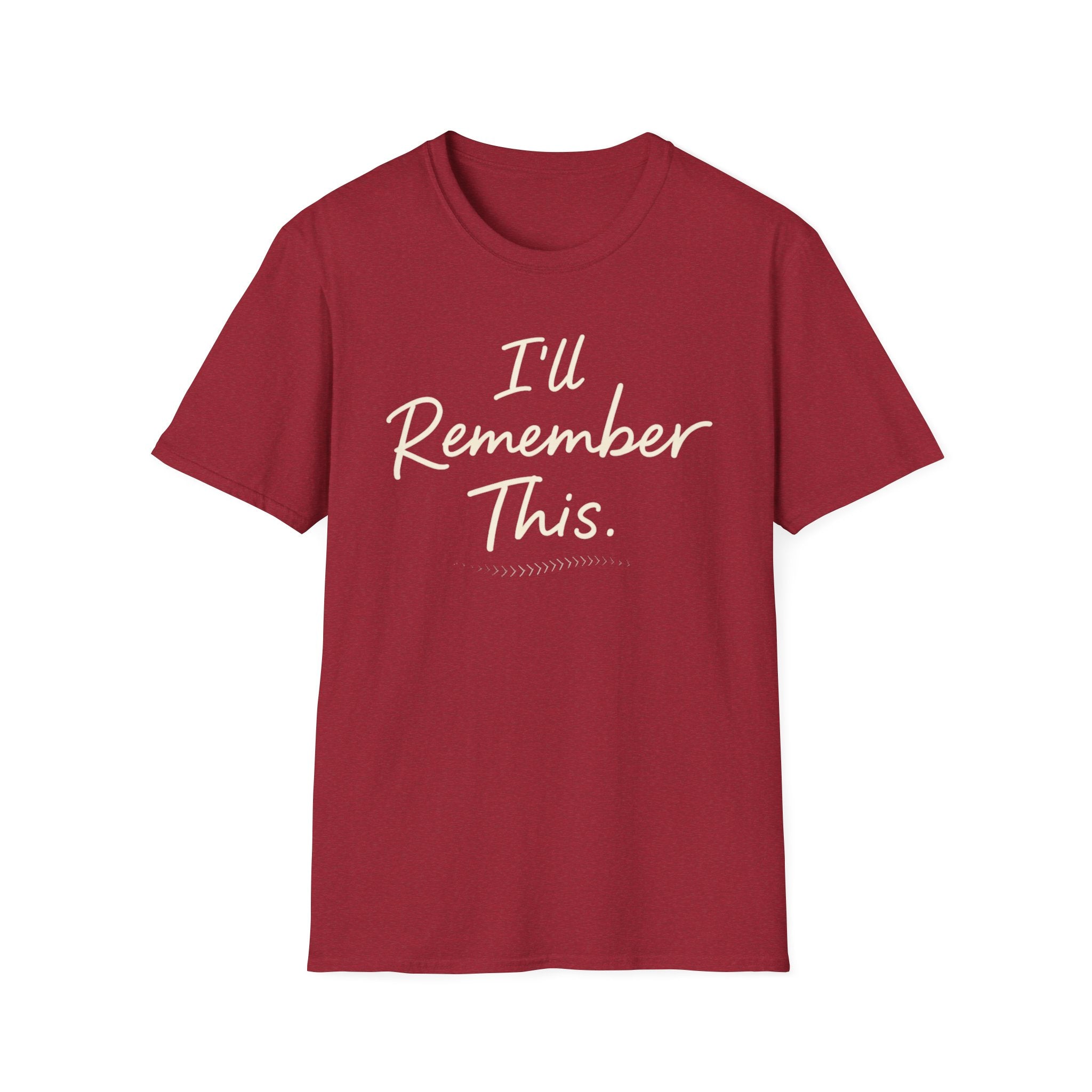 I'll Remember This T-Shirt