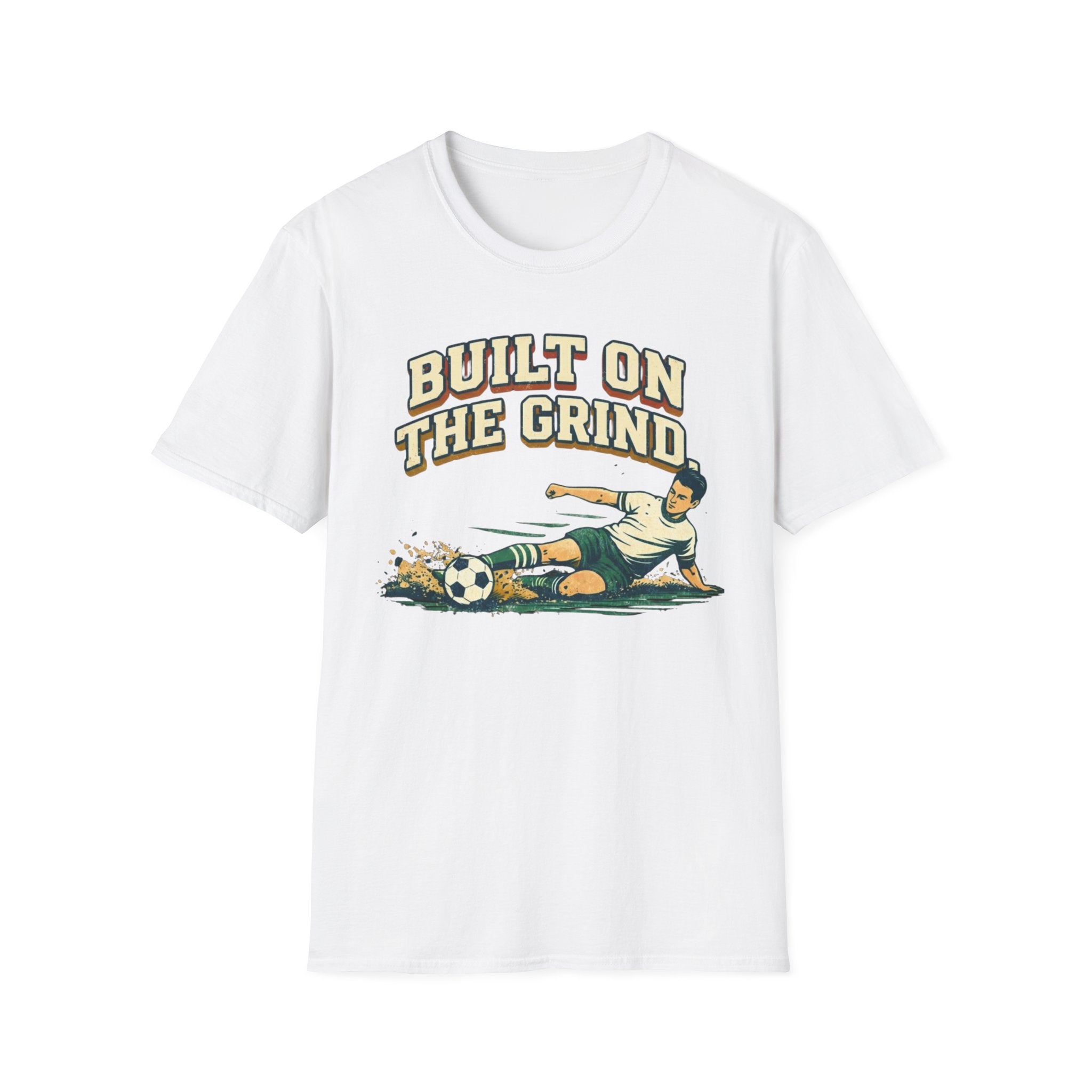 Built On The Grind Soccer T-Shirt