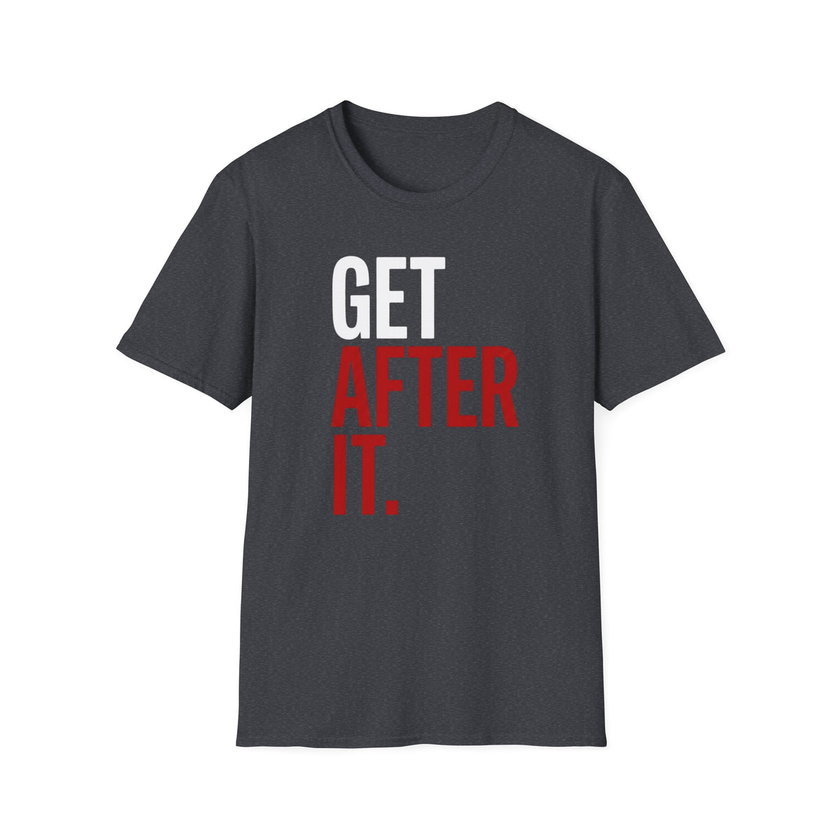 Get After It T-Shirt