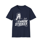 Just Throw Strikes T-Shirt