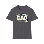 Game Changer Dad Soccer T-Shirt