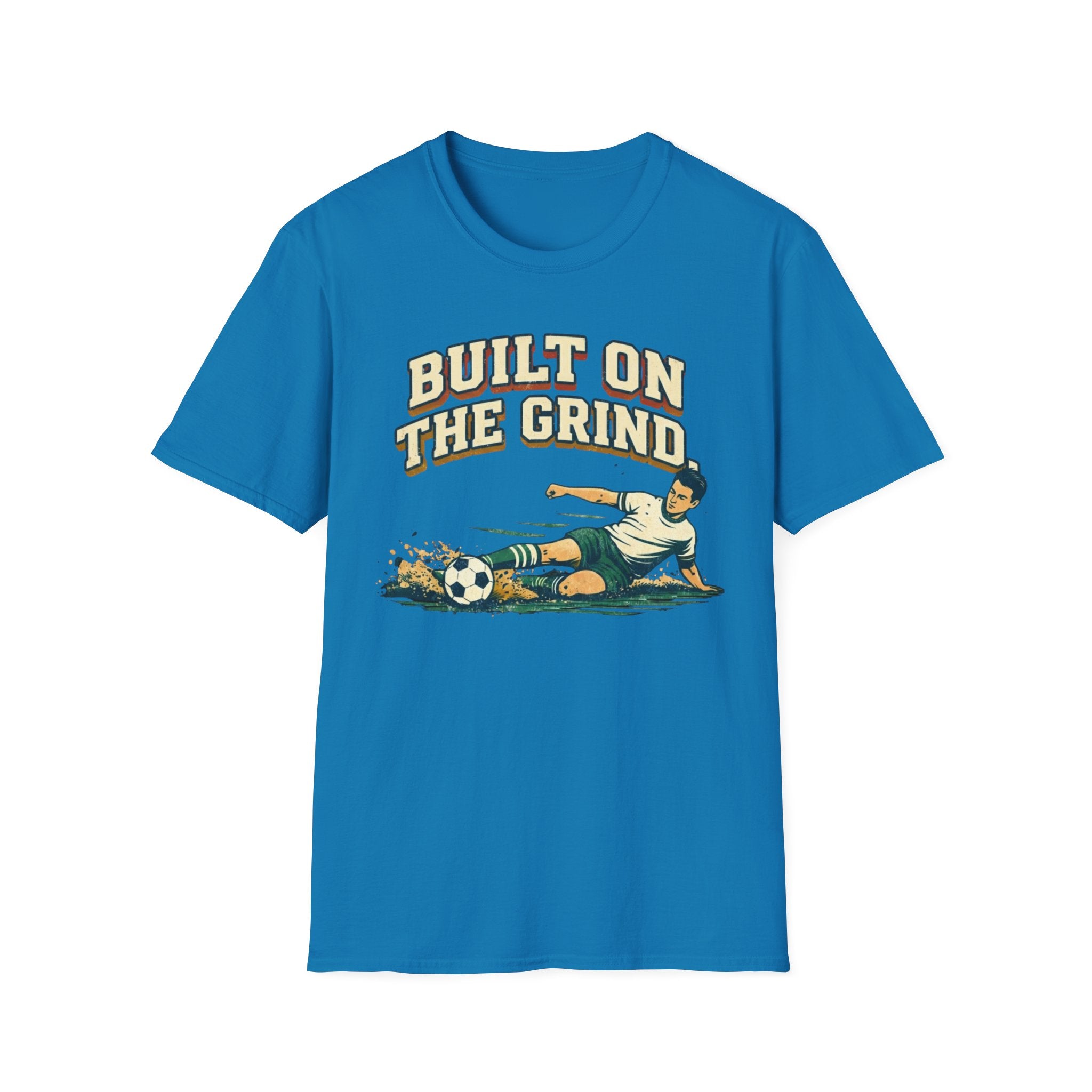 Built On The Grind Soccer T-Shirt