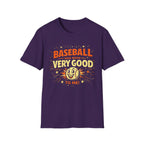 Baseball Has Been Very Good To Me T-Shirt