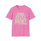 OMG Becky Bunt T-Shirt