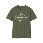 I'll Remember This T-Shirt