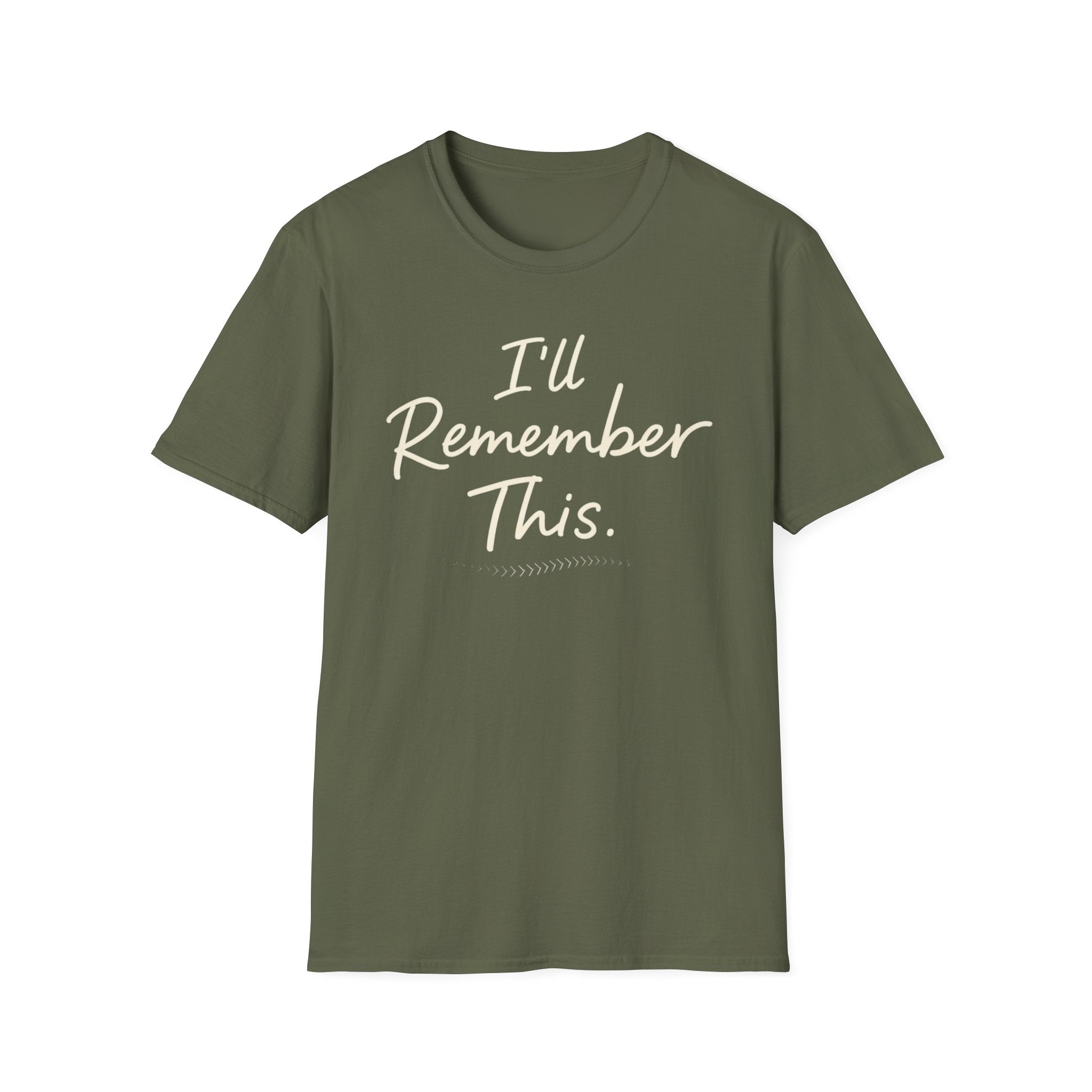 I'll Remember This T-Shirt