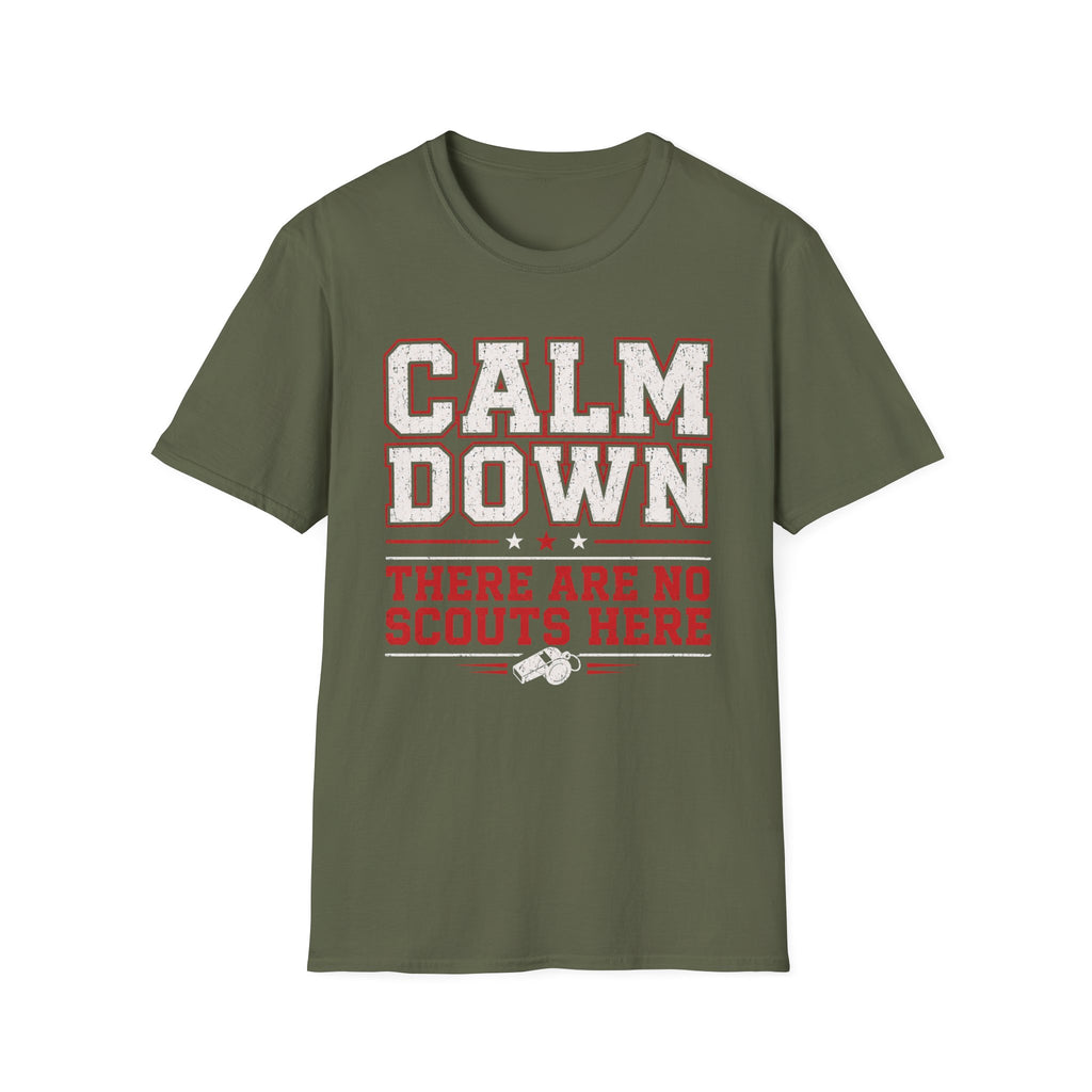 Calm Down No Scouts T-Shirt