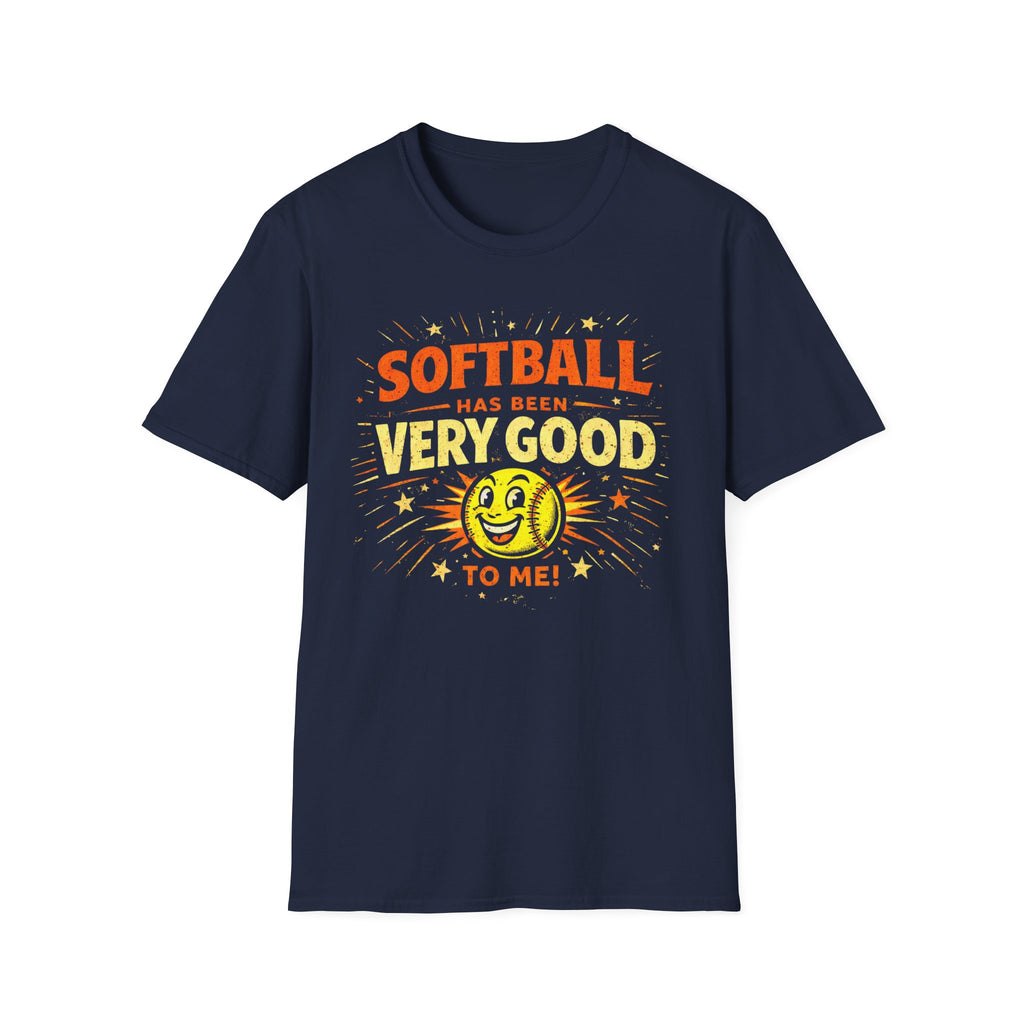 Softball Has Been Very Good To Me T-Shirt