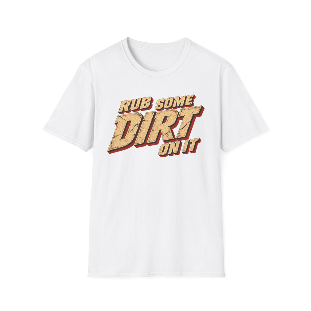 Rub Dirt T-Shirt