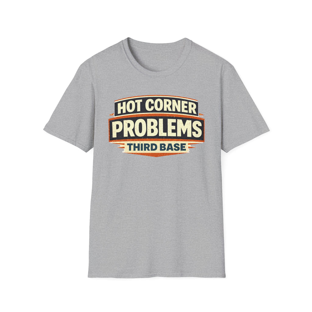 Hot Corner Problems T-Shirt