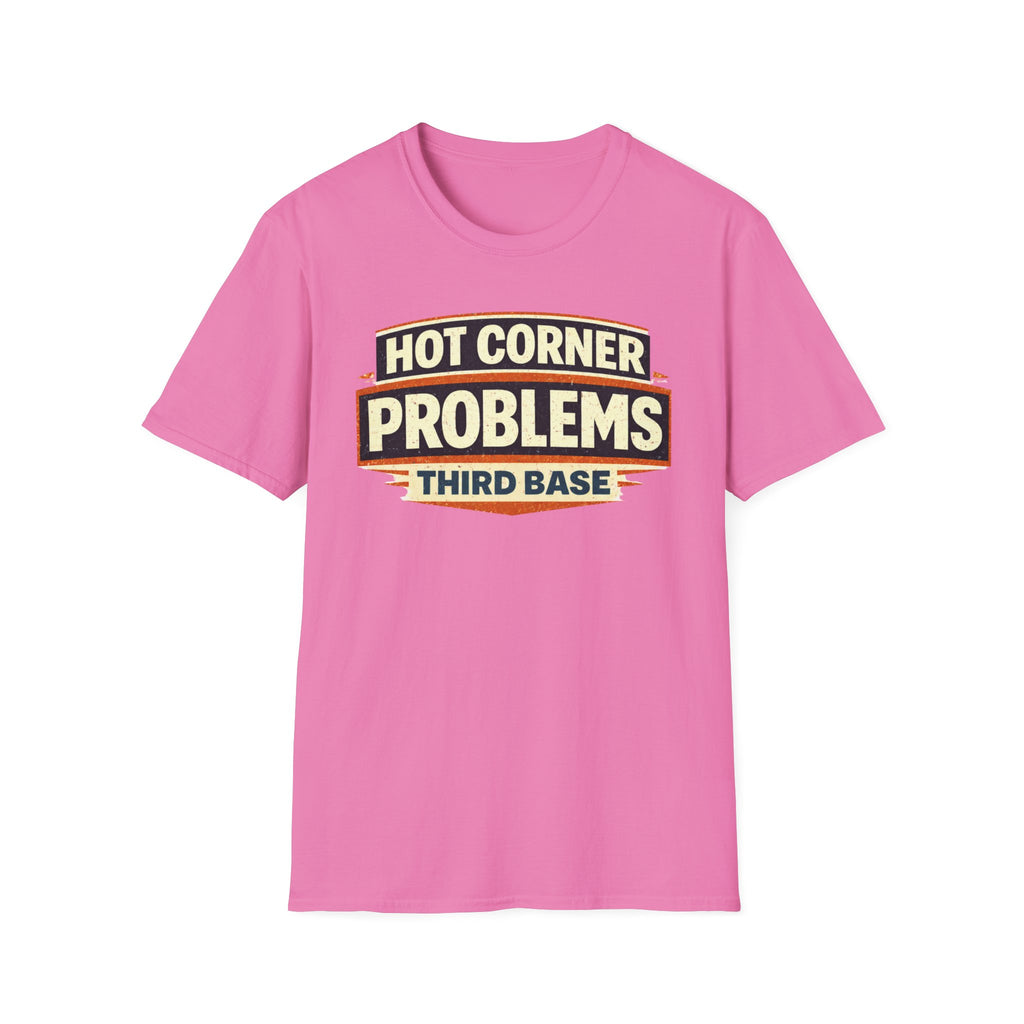 Hot Corner Problems T-Shirt