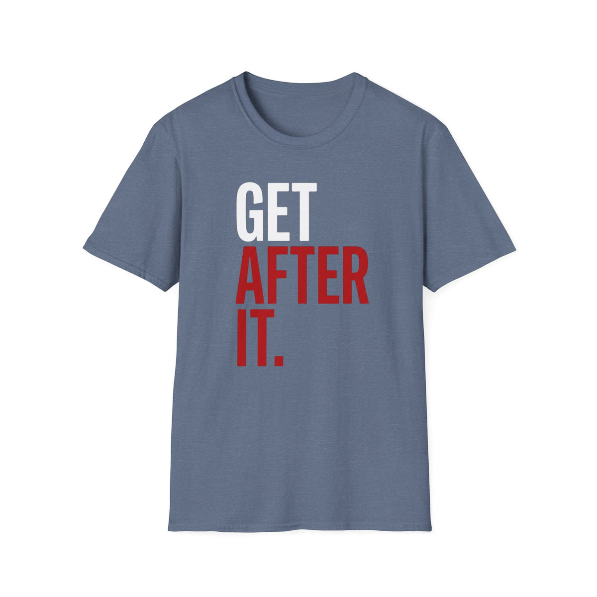 Get After It T-Shirt