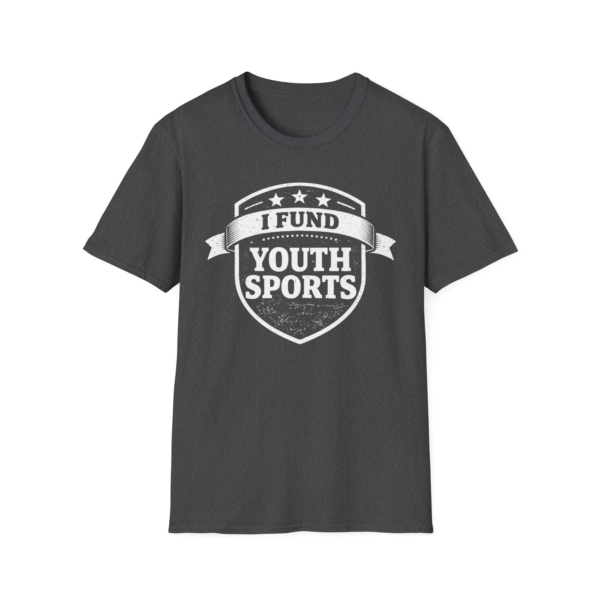 I Fund Youth Sports T-Shirt