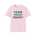 Team Mom Energy T-Shirt
