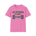 My Weekend Plans T-Shirt