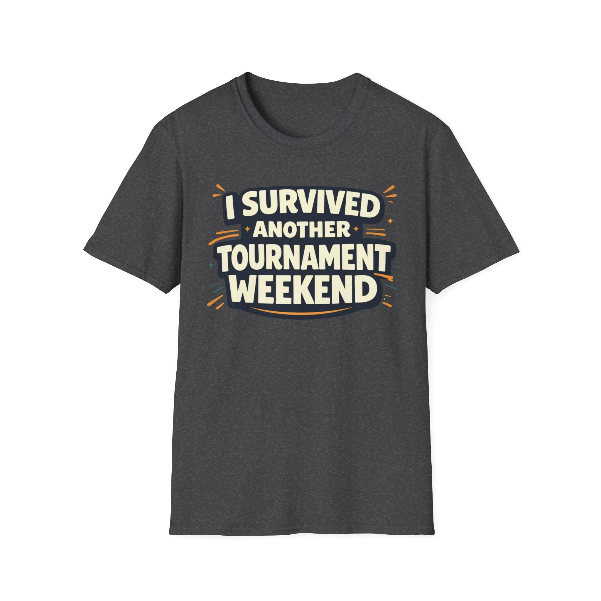 I Survived Another Tournament T-Shirt