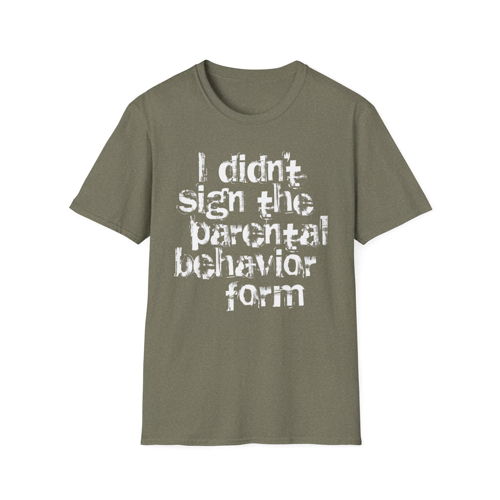 Parent Behavior Form T-Shirt