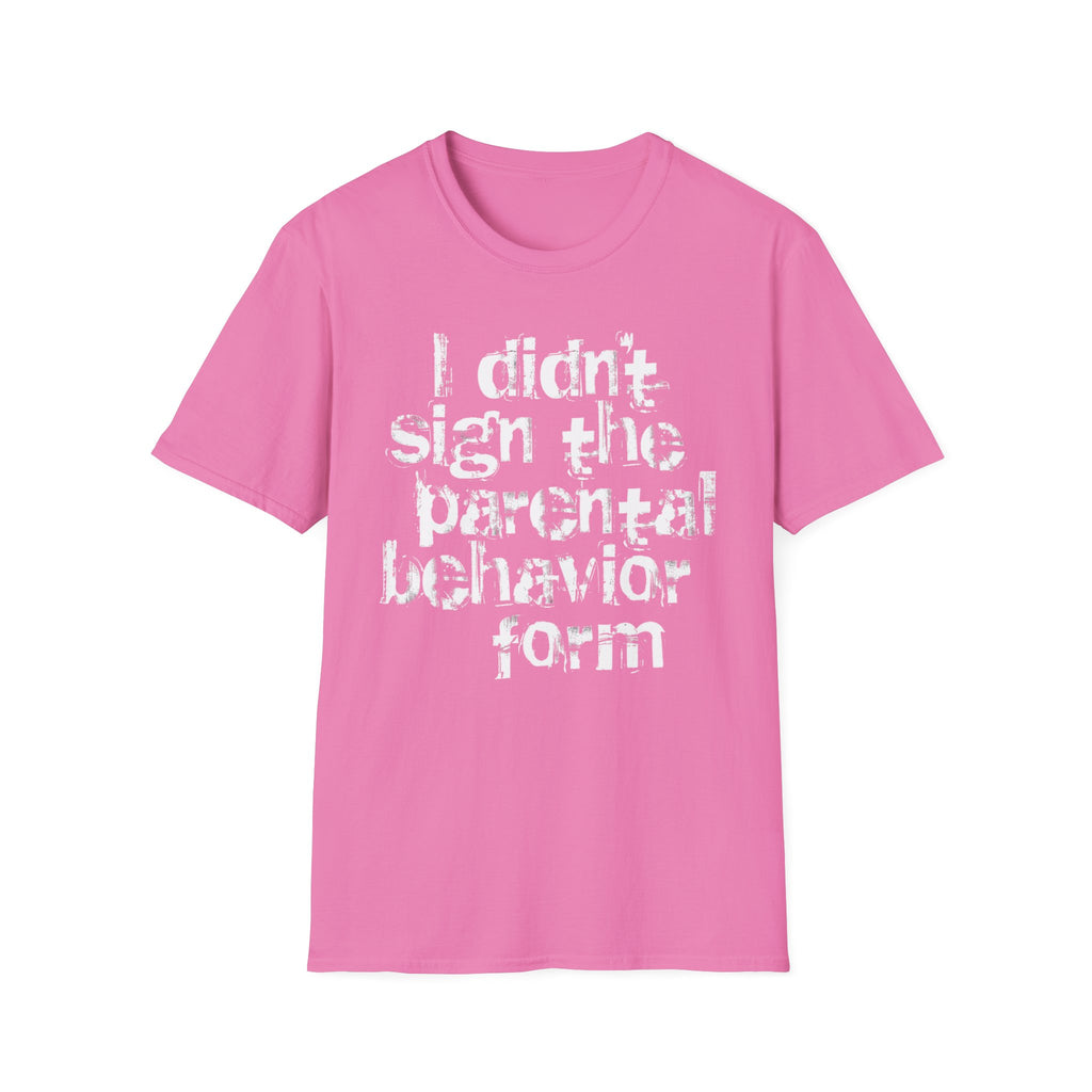 Parent Behavior Form T-Shirt
