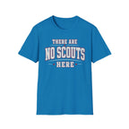 No Scouts Here T-Shirt