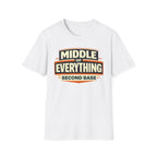 Middle of Everything Second Base T-Shirt