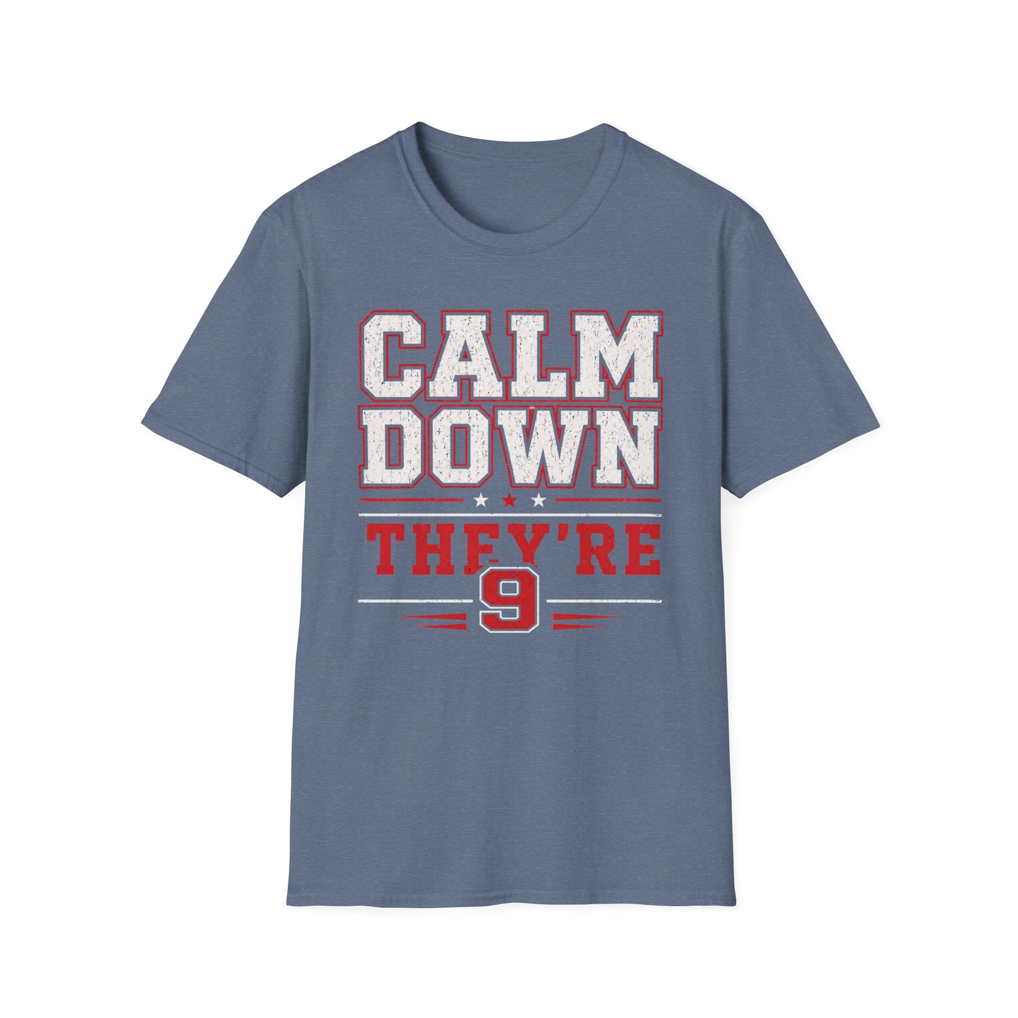 Calm Down They're 9 T-Shirt