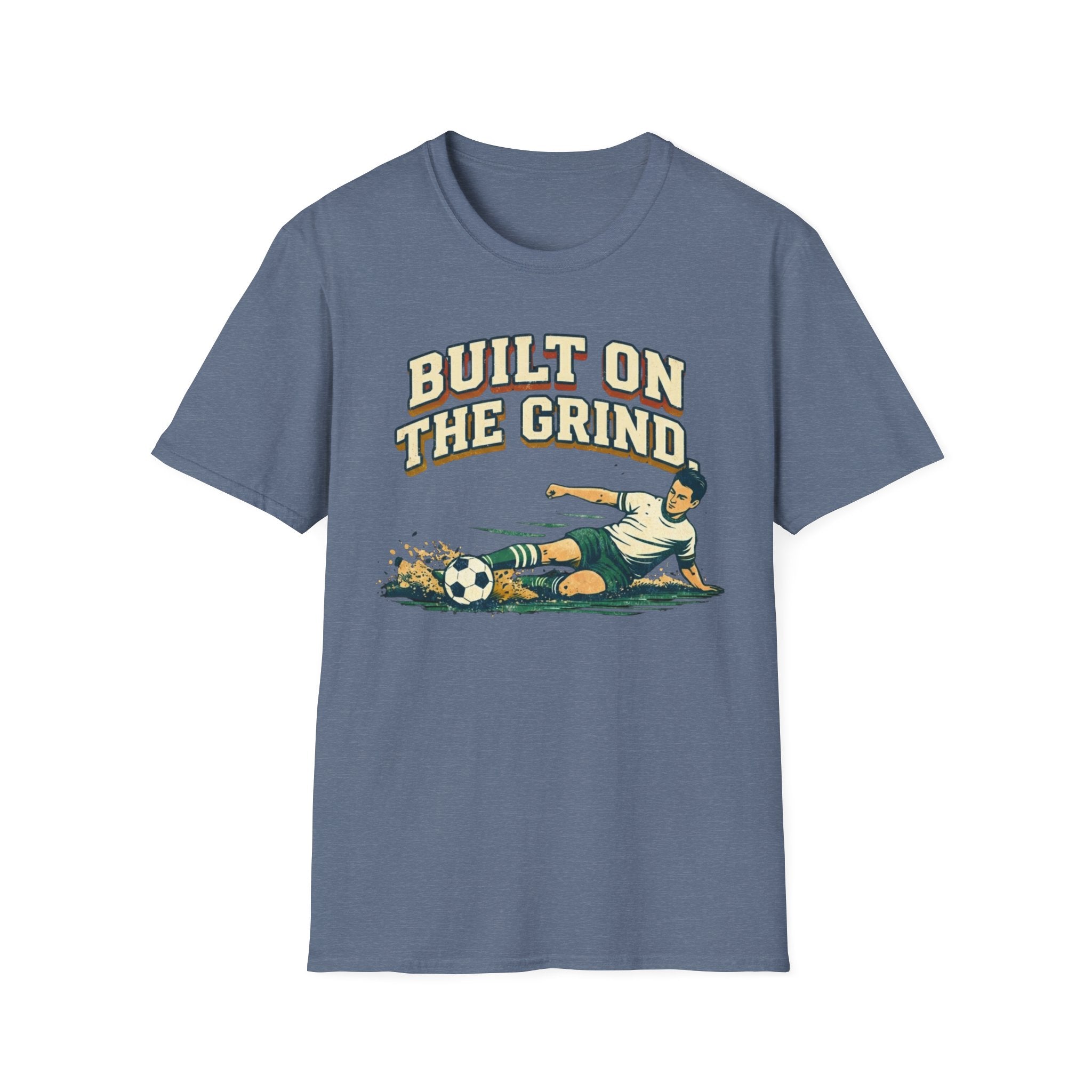 Built On The Grind Soccer T-Shirt
