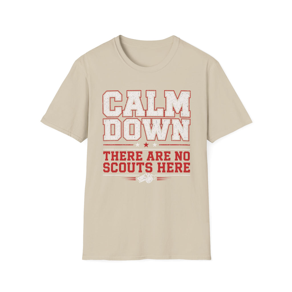 Calm Down No Scouts T-Shirt