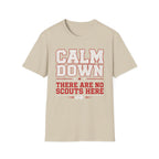 Calm Down No Scouts T-Shirt