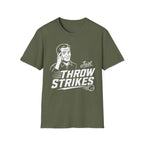Just Throw Strikes T-Shirt