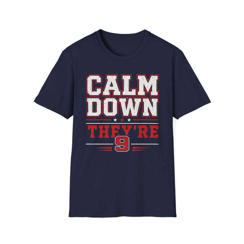 Calm Down They're 9 T-Shirt